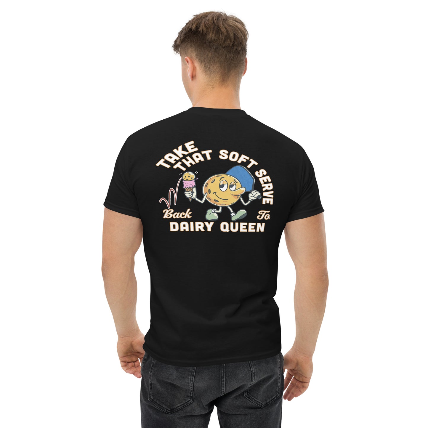 Black Pickleball T-shirt, Take That Soft Serve Back to Dairy Queen, Graphic on Back, Men's Classic Tee