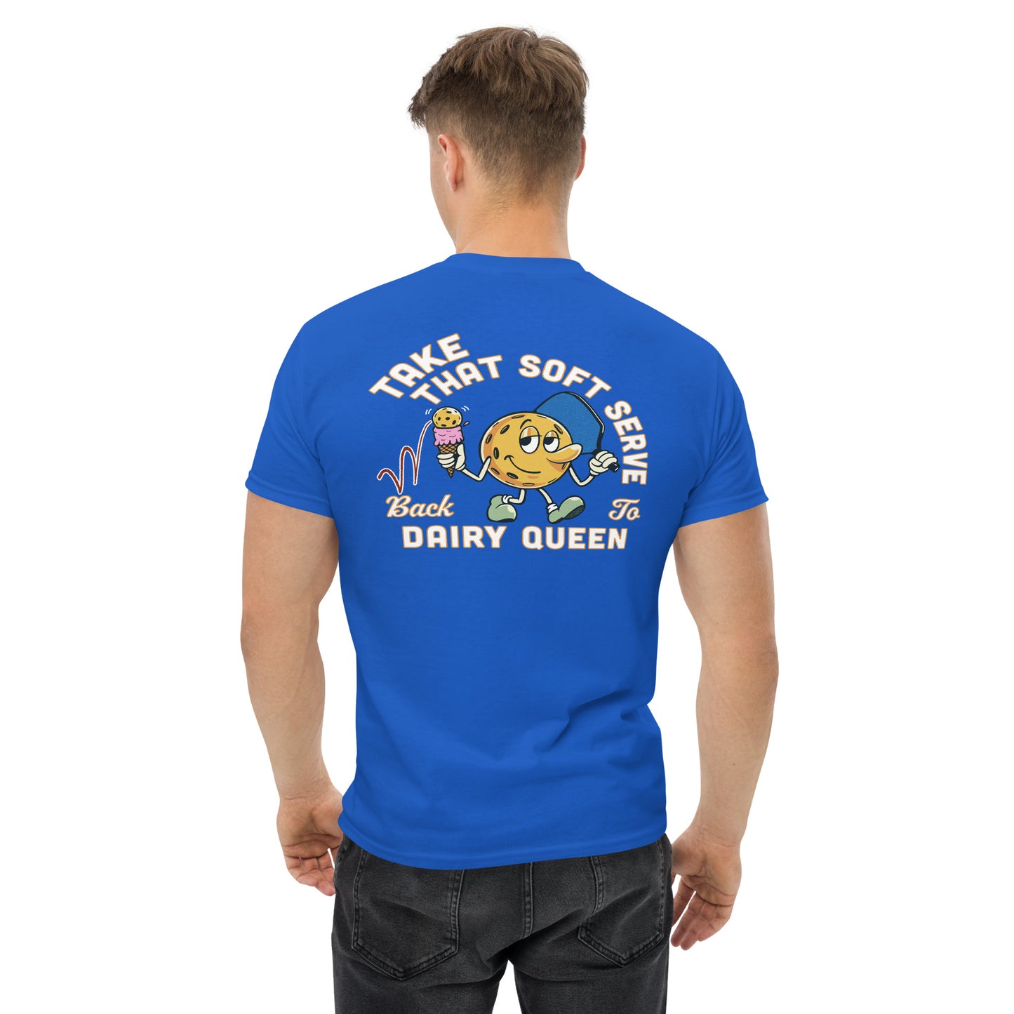 Royal Blue Pickleball T-shirt, Take That Soft Serve Back to Dairy Queen, Graphic on Back, Men's Classic Tee