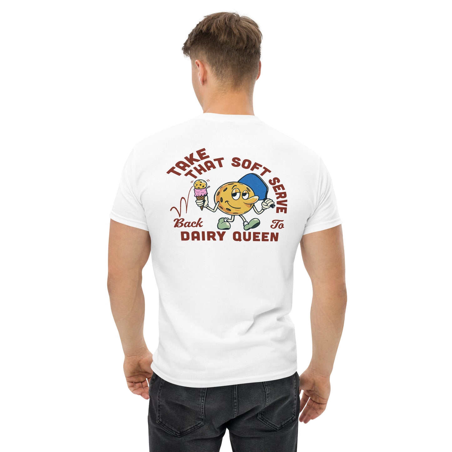 White Pickleball T-shirt, Take That Soft Serve Back to Dairy Queen, Graphic on Back, Men's Classic Tee