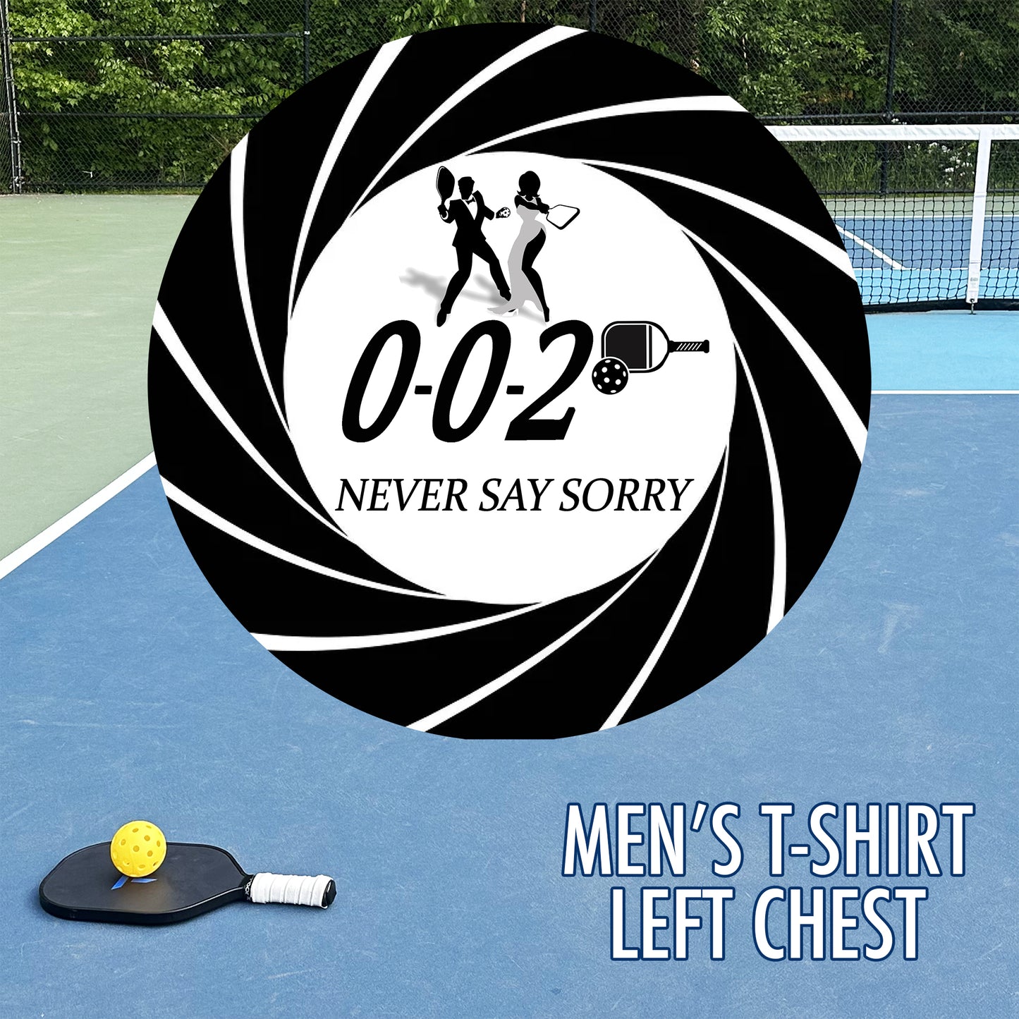 Close up of Graphic for Men's 002 Never Say Sorry Pickleball T-shirt