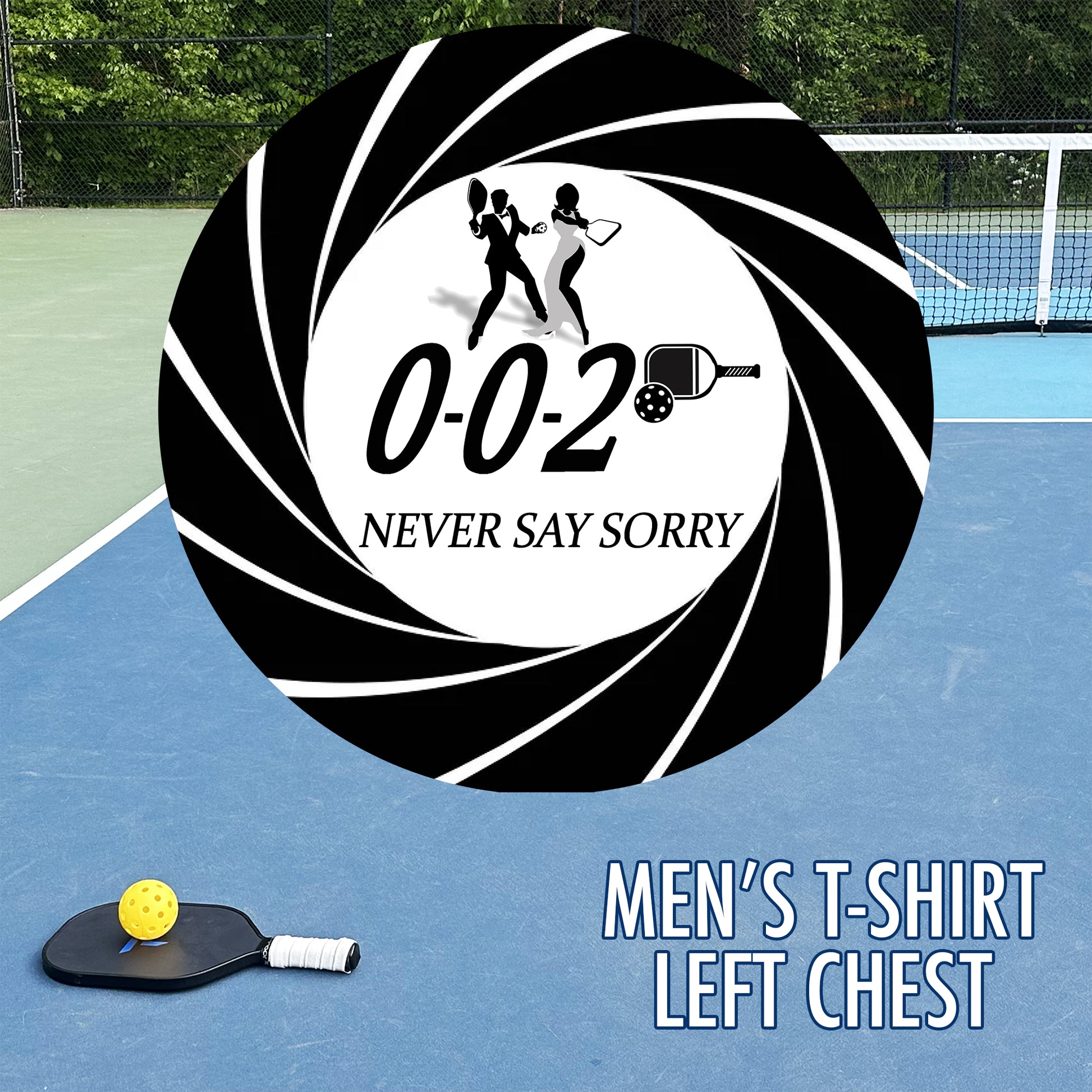 Close up of Graphic for Men's 002 Never Say Sorry Pickleball T-shirt