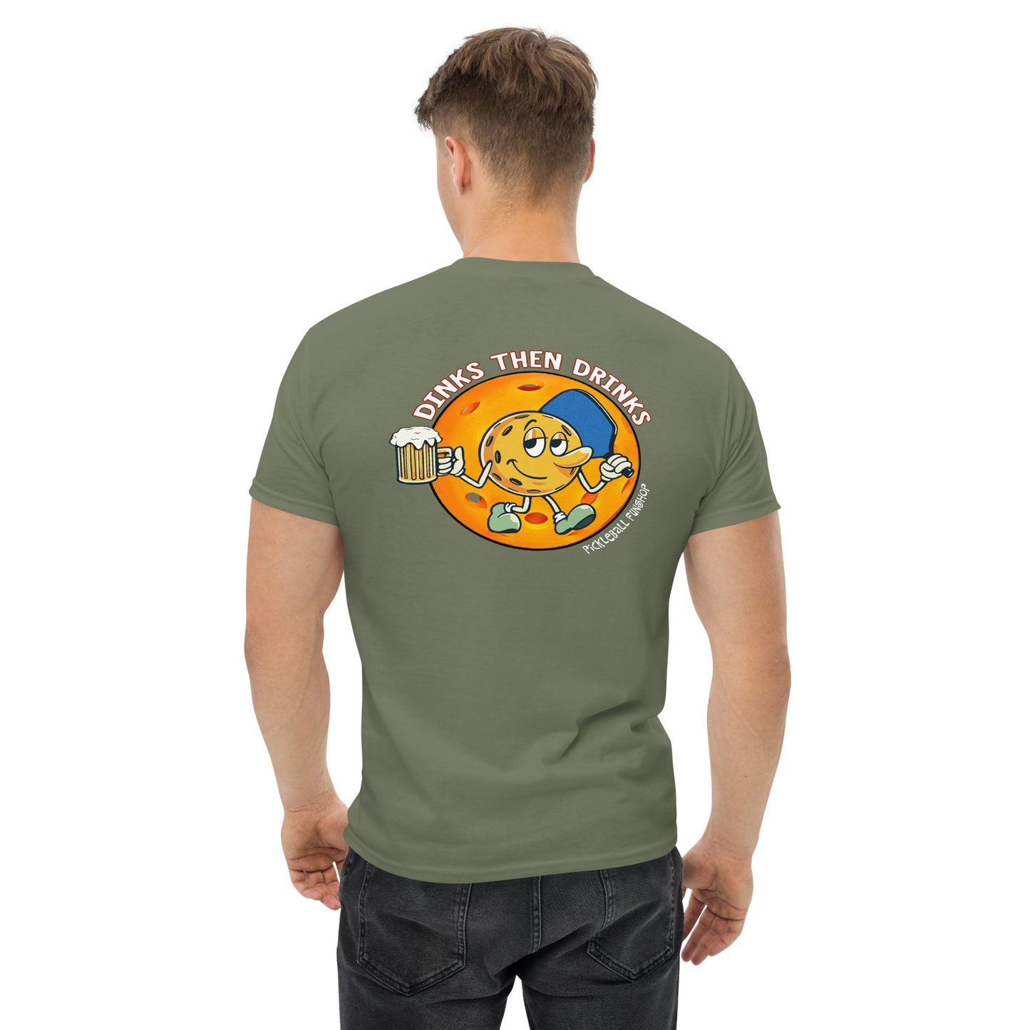 Military Green Pickleball T-Shirt, Dinks Then Drinks, Back Graphic, Mens Classic Tee