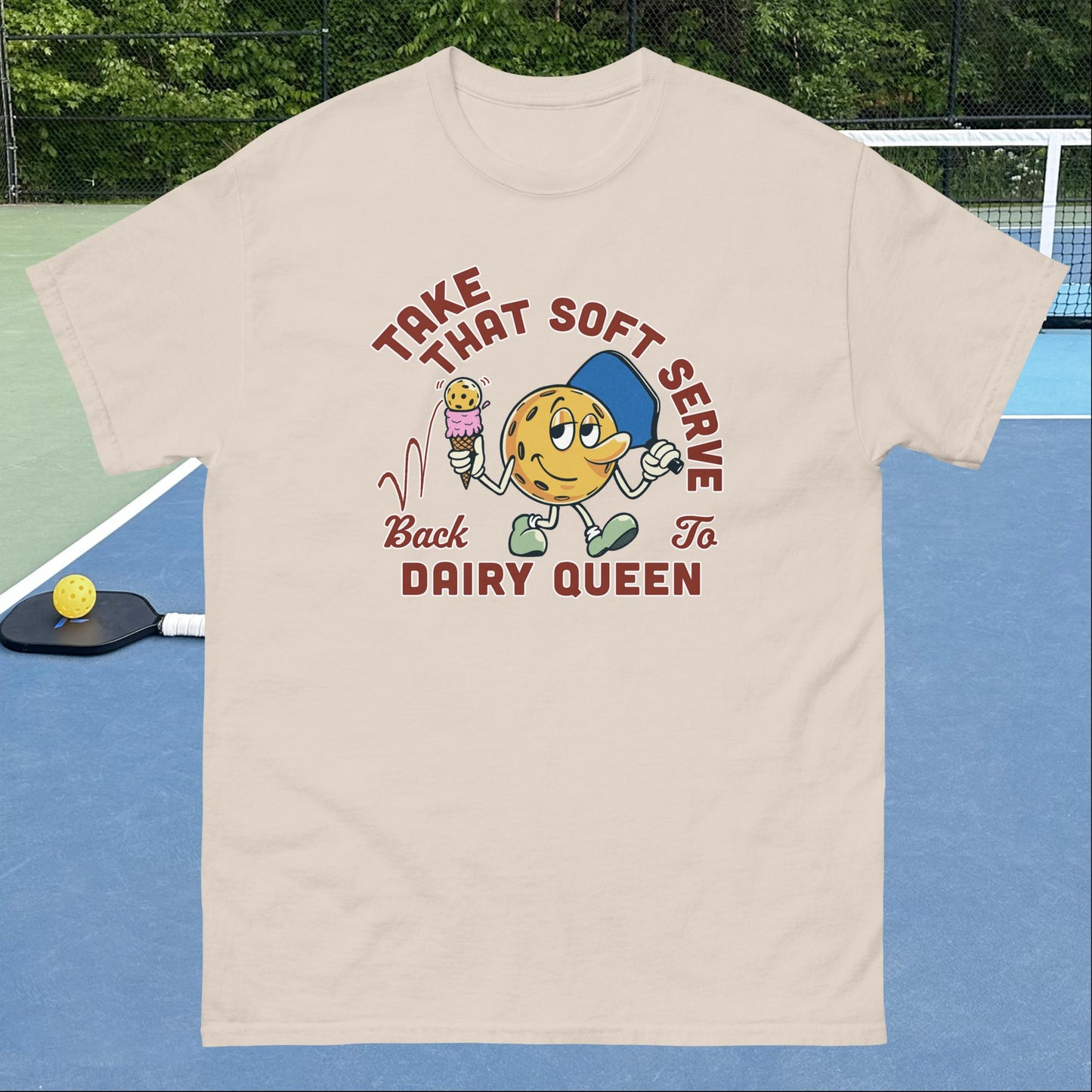 Light Tan Pickleball T-shirt, Take that Soft Serve Back to Dairy Queen, Graphic on Front, Men's Classic Tee