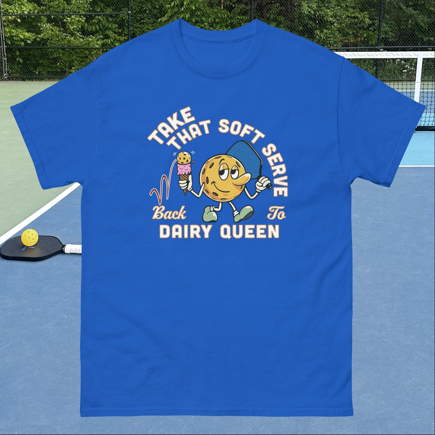 Royal Blue Pickleball T-shirt, Take that Soft Serve Back to Dairy Queen, Graphic on Front, Men's Classic Tee